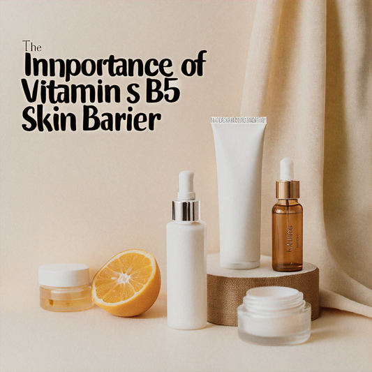 The Importance of Vitamin B5 for Skin Barrier